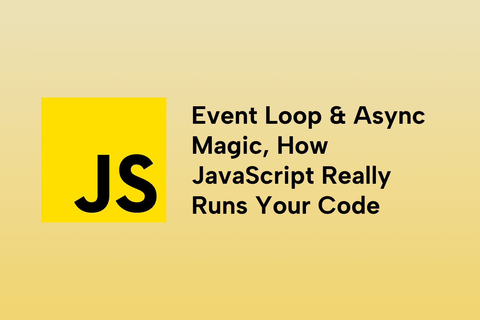 Event Loop & Async Magic – How JavaScript Really Runs Your Code